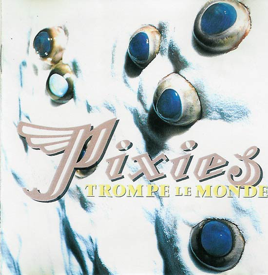 Pixies: Trompe le monde (1991)